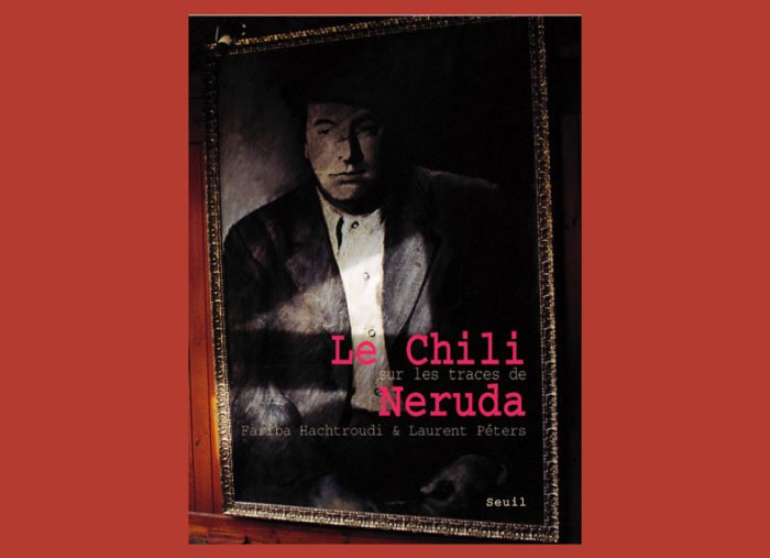 Le Chili sur les traces de Neruda